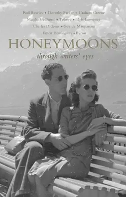 Nászutak: Írók szemével - Honeymoons: Through Writers' Eyes