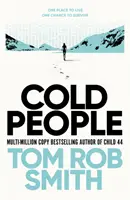 Hideg emberek - A 44-es gyermek többmilliós bestseller szerzőjétől - Cold People - From the multi-million copy bestselling author of Child 44