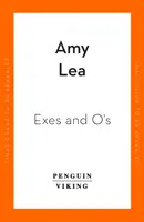 Exes and O's - A következő elragadó romantikus komédia Amy Lea romantikus szenzációjától - Exes and O's - The next swoon-worthy rom-com from romance sensation Amy Lea