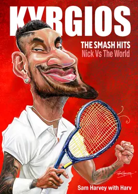 Kyrgios: Kyrgios: The Smash Hits: Nick Vs the World - Kyrgios: The Smash Hits: Nick Vs the World