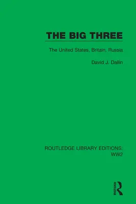 A nagy hármas: Az Egyesült Államok, Nagy-Britannia, Oroszország - The Big Three: The United States, Britain, Russia