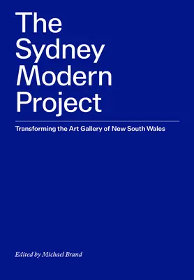 A Sydney Modern Project: Az Új-Dél-Walesi Művészeti Galéria átalakítása - The Sydney Modern Project: Transforming the Art Gallery of New South Wales