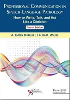 Szakmai kommunikáció a logopédiában: Hogyan írjunk, beszéljünk és cselekedjünk úgy, mint egy klinikus? - Professional Communication in Speech-Language Pathology: How to Write, Talk, and ACT Like a Clinician