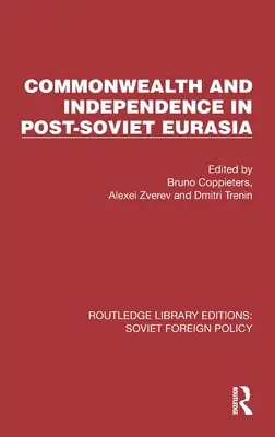Nemzetközösség és függetlenség a posztszovjet Eurázsiában - Commonwealth and Independence in Post-Soviet Eurasia