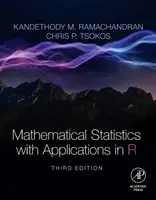 Mathematical Statistics with Applications in R (Ramachandran K.M. (a Dél-Floridai Egyetem (USF) matematika és statisztika professzora)) - Mathematical Statistics with Applications in R (Ramachandran K.M. (Professor of Mathematics and Statistics at the University of South Florida (USF)))