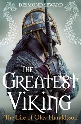 A legnagyobb viking: Olav Haraldsson élete - The Greatest Viking: The Life of Olav Haraldsson