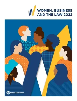 A nők, az üzleti élet és a jog 2022 - Women, Business and the Law 2022