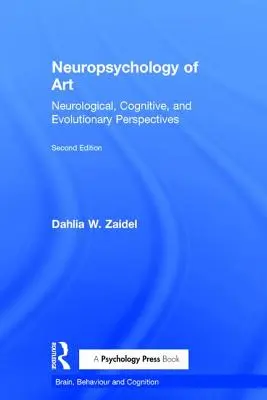 A művészet neuropszichológiája: Neurológiai, kognitív és evolúciós szempontok - Neuropsychology of Art: Neurological, Cognitive, and Evolutionary Perspectives