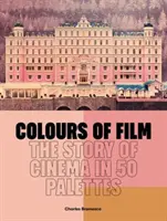 A film színei - A mozi története 50 palettában - Colours of Film - The Story of Cinema in 50 Palettes