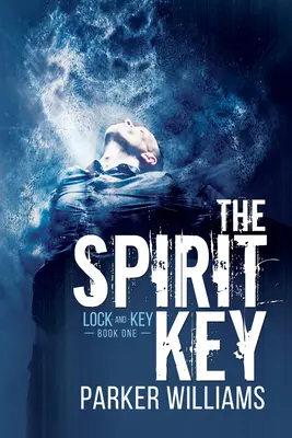 A lélek kulcsa: Volume 1 - The Spirit Key: Volume 1