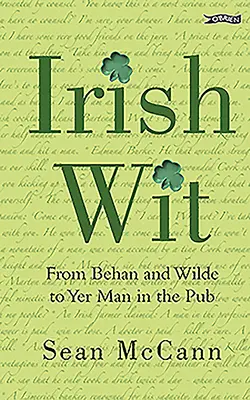 Ír szellemesség - Behantól és Wilde-tól a kocsmai emberig - Irish Wit - From Behan and Wilde to Yer Man in the Pub