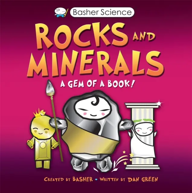 Basher Science: Kövek és ásványok - Basher Science: Rocks and Minerals