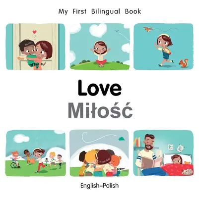 My First Bilingual Book-Love (angol-lengyel) - My First Bilingual Book-Love (English-Polish)