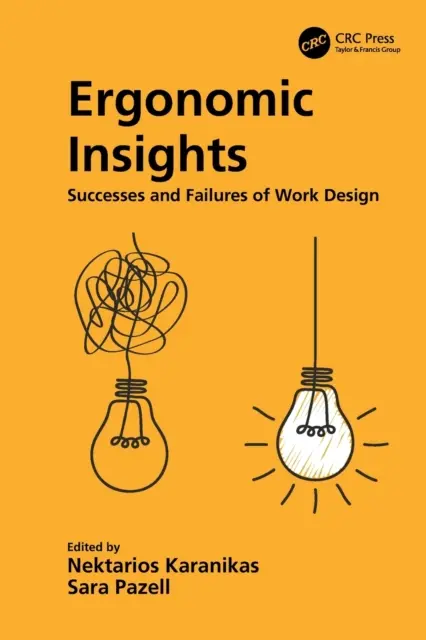Ergonómiai betekintés: A munkahelyi tervezés sikerei és kudarcai - Ergonomic Insights: Successes and Failures of Work Design