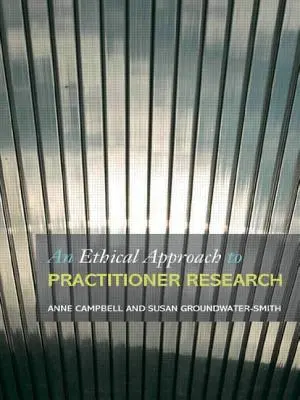 A gyakorlati kutatás etikai megközelítése: Az akciókutatás problémáinak és dilemmáinak kezelése - An Ethical Approach to Practitioner Research: Dealing with Issues and Dilemmas in Action Research