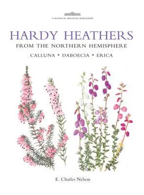 Kemény füvek az északi féltekéről: Calluna - Daboecia - Erica - Hardy Heathers from the Northern Hemisphere: Calluna - Daboecia - Erica