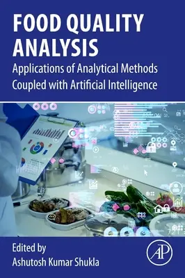 Élelmiszer-minőségi elemzés: A mesterséges intelligenciával párosított analitikai módszerek alkalmazásai - Food Quality Analysis: Applications of Analytical Methods Coupled With Artificial Intelligence