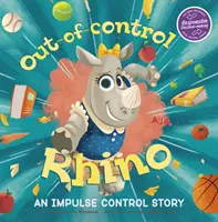 Irányíthatatlan orrszarvú - Egy impulzuskontroll-történet - Out-of-Control Rhino - An Impulse Control Story