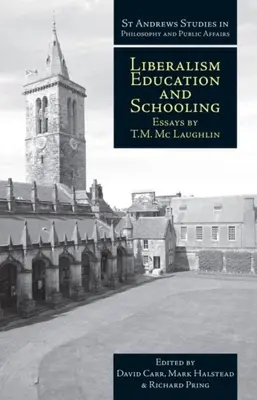 Liberalizmus, oktatás és iskoláztatás: Essays - Liberalism, Education and Schooling: Essays