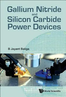 Gallium-nitrid és szilícium-karbid teljesítmény-eszközök - Gallium Nitride and Silicon Carbide Power Devices
