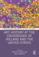 Művészettörténet Írország és az Egyesült Államok határán - Art History at the Crossroads of Ireland and the United States