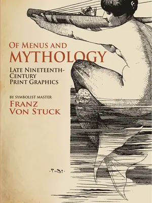 Menük és mitológia: Század végi nyomtatott grafika - Of Menus and Mythology: Late Nineteenth-Century Print Graphics