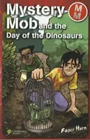 Rejtélyes maffia és a dinoszauruszok napja - Mystery Mob and the Day of the Dinosaurs