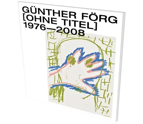 Gnther Frg: [ohne Titel] 1976-2008: Kat. Kunstverein Reutlingen