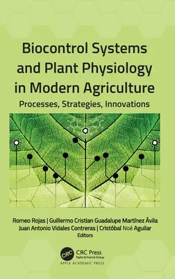 Biokontrollrendszerek és növényfiziológia a modern mezőgazdaságban: Folyamatok, stratégiák, innovációk - Biocontrol Systems and Plant Physiology in Modern Agriculture: Processes, Strategies, Innovations