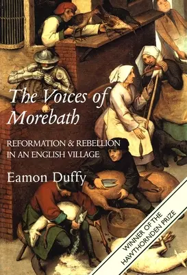 Morebath hangjai: Reformáció és lázadás egy angol faluban - The Voices of Morebath: Reformation and Rebellion in an English Village