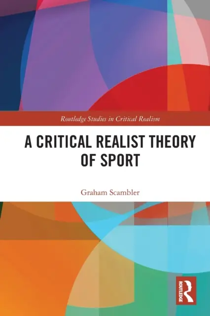 A sport kritikai realista elmélete - A Critical Realist Theory of Sport