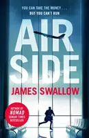 Airside - A „letehetetlen”, magas oktánszámú repülőtéri thriller a NOMAD szerzőjétől - Airside - The 'unputdownable' high-octane airport thriller from the author of NOMAD