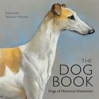 Kutyás könyv - Történelmi jelentőségű kutyák - Dog Book - Dogs of Historical Distinction