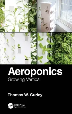 Aeroponics: Függőlegesen növekvő - Aeroponics: Growing Vertical