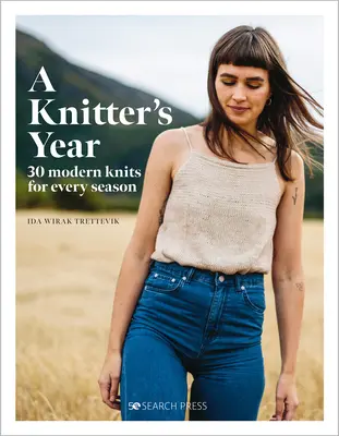 A Knitter's Year: 30 modern kötés minden évszakra - A Knitter's Year: 30 Modern Knits for Every Season