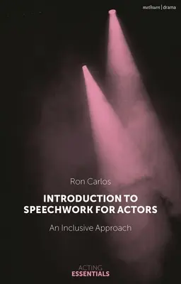 Bevezetés a beszédművészetbe színészek számára: Inkluzív megközelítés - Introduction to Speechwork for Actors: An Inclusive Approach