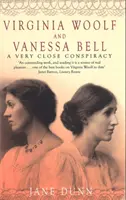 Virginia Woolf és Vanessa Bell - Egy nagyon szoros összeesküvés - Virginia Woolf And Vanessa Bell - A Very Close Conspiracy