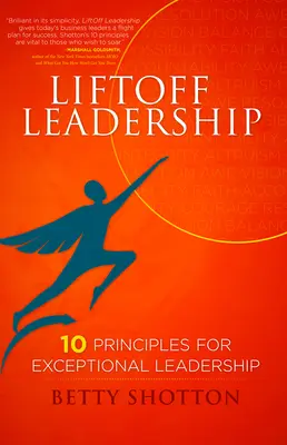 Liftoff Leadership: A kivételes vezetés 10 alapelve - Liftoff Leadership: 10 Principles for Exceptional Leadership