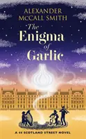 A fokhagyma rejtélye - A Scotland Street 44 regénye - Enigma of Garlic - A 44 Scotland Street Novel