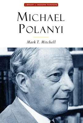 Michael Polanyi - A tudás művészete - Michael Polanyi - The Art of Knowing