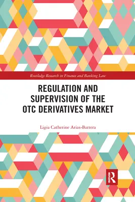 A tőzsdén kívüli származtatott ügyletek piacának szabályozása és felügyelete - Regulation and Supervision of the OTC Derivatives Market