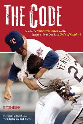 A kód: A baseball íratlan szabályai és a saját kockázatra való figyelmen kívül hagyás magatartási kódexe - The Code: Baseball's Unwritten Rules and Its Ignore-At-Your-Own-Risk Code of Conduct