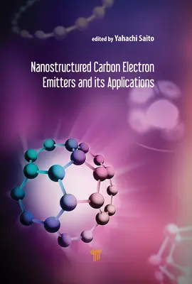 Nanoszerkezetű szénelektron-sugárzók és alkalmazásuk - Nanostructured Carbon Electron Emitters and Their Applications