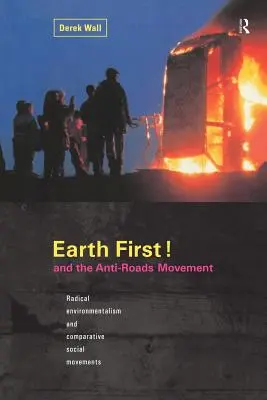 Az Earth First! és az útellenes mozgalom - Earth First! and the Anti-Roads Movement