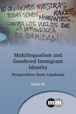 Többnyelvűség és nemek szerinti bevándorlói identitás: Katalónia perspektívái - Multilingualism and Gendered Immigrant Identity: Perspectives from Catalonia