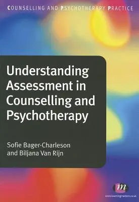 Az értékelés megértése a tanácsadásban és pszichoterápiában - Understanding Assessment in Counselling and Psychotherapy