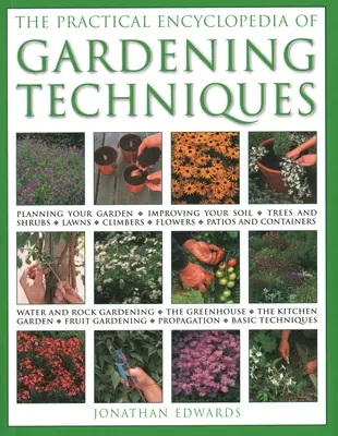 A kertészeti technikák gyakorlati enciklopédiája - The Practical Encyclopedia of Gardening Techniques