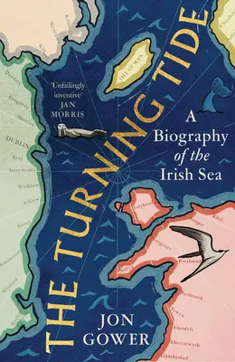 The Turning Tide: Az Ír-tenger életrajza - The Turning Tide: A Biography of the Irish Sea