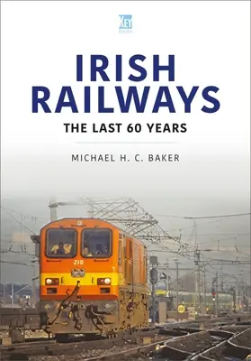 Ír vasutak: Az elmúlt 60 év - Irish Railways: The Last 60 Years