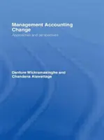 Vezetői számviteli változások: Megközelítések és perspektívák - Management Accounting Change: Approaches and Perspectives